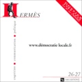 Dominique Wolton - Hermes N° 26-27 : Www.Democratie Locale.Fr. 1989-1999, Les Dix Ans D'Hermes.