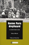 Ursula Bähler - Gaston Paris Dreyfusard. Le Savant Dans La Cite.