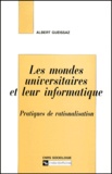 Albert Gueissaz - Les Mondes Universitaires Et Leur Informatique. Pratiques De Rationalisation.