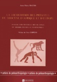 Anne-Marie Bacon - La Locomotion Des Primates Du Miocene D'Afrique Et D'Europe. Analyse Fonctionnelle Des Os Longs Du Membre Pelvien Et Systematique.