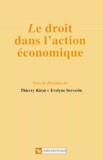 Thierry Kirat et Evelyne Serverin - Le Droit Dans L'Action Economique.