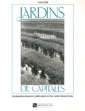 Franck Debié - Jardins de capitales - Une géographie des parcs et jardins publics de Paris, Londres, Vienne et Berlin.