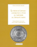 Susan La Niece et François Baratte - Le Tresor De Carthage : Contribution A L'Etude De L'Orfevrerie De L'Antiquite Tardive.