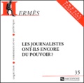Jean-Marie Charon et Arnaud Mercier - Hermès N° 35 : Les journalistes ont-ils encore du pouvoir ?.