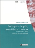 Clotilde Champeyrache - Entreprise légale, propriétaire mafieux - Comment la mafia infiltre l'économie légale.