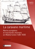Daniel Panzac - La caravane maritime - Marins européens et marchands ottomans en Méditerranée (1680-1830).