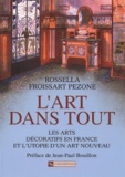 Rossella Froissart Pezone - L'art dans tout - Les arts décoratifs en France et l'utopie d'un Art nouveau.