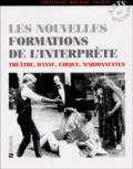 Anne-Marie Gourdon - Les nouvelles formations de l'interprète - Théâtre, danse, cirque, marionnettes.