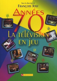 François Jost - Années 70 : la télévision en jeu.