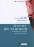 Tarik Tazdaït et Jean-Christophe Pereau - Coopération et jeux non coopératifs - Dilemme du prisonnier, rationalité, équilibre.