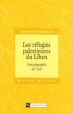 Mohamed Doraï - Les réfugiés palestiniens du Liban - Une géographie de l'exil.