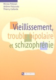 Jérôme Palazzolo et Mircea Polosan - Vieillissement, trouble bipolaire et schizophrénie.