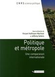 Jefferey Sellers et Vincent Hoffmann-Martinot - Politique et métropole - Une comparaison internationale.