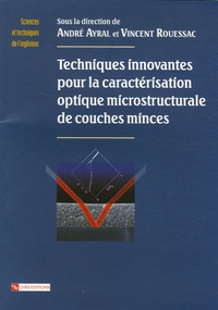André Ayral et Vincent Rouessac - Techniques innovantes pour la caractérisation optique microstructurale de couches minces.