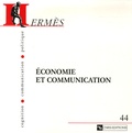 Joëlle Farchy et Pascal Froissart - Hermès N° 44 : Economie et communication.