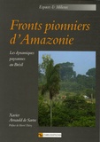 Xavier Arnauld de Sartre - Fronts pionniers d'Amazonie - Les dynamiques paysannes au Brésil.