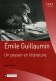 Agnès Roche - Emile Guillaumin - Un paysan en littérature.