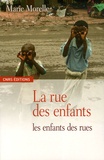 Marie Morelle - La rue des enfants, les enfants des rues - Yaoundé et Antananarivo.
