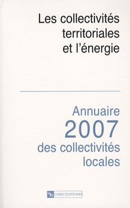 Gérard Marcou et Hellmut Wollmann - Les collectivités territoriales et l'énergie - Annuaire 2007 des collectivités locales.