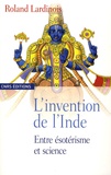 Roland Lardinois - L'invention de l'Inde - Entre ésotérisme et science.