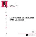 Pascal Blanchard et Marc Ferro - Hermès N° 52 : Les guerres de mémoires dans le monde.