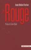 Annie Mollard-Desfour - Le Rouge - Dictionnaire de la couleur, Mots et expressions d'aujourd'hui, XXe-XXIe.