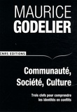 Maurice Godelier - Communauté, société, culture - Trois clefs pour comprendre les identités en conflits.