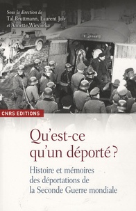 Laurent Joly et Laurent Joly - Qu'est-ce qu'un déporté ? - Histoire et mémoires des déportations de la Seconde Guerre mondiale.