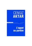 Cengiz Aktar - L'Appel au Pardon - Des Turcs s'adressent aus Arméniens.