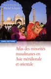 Michel Gilquin - Atlas des minorités musulmanes en Asie méridionale et orientale.