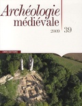 Anne-Marie Flambard Héricher - Archéologie médiévale N° 39/2009 : .