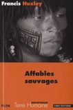 Francis Huxley - Affables sauvages.