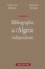 Benjamin Stora et Christian Boyer - Bibliographie de l'Algérie indépendante.