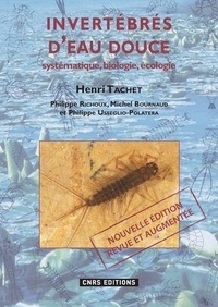 Henri Tachet - Invertébrés d'eau douce - Systématique, biologie, écologie.