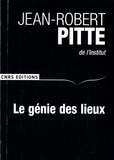 Jean-Robert Pitte - Le génie des lieux.