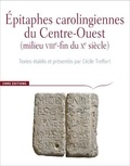 Cécile Treffort - Epitaphes carolingiennes du Centre-Ouest (milieu VIIIe-fin du Xe siècle) - Corpus des inscriptions de la France médiévale hors-série.