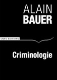 Alain Bauer - A la recherche de la criminologie : une enquête.