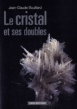 Jean-Claude Bouillar - Le cristal et ses doubles.