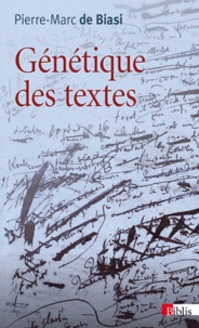 Pierre-Marc de Biasi - Génétique des textes.