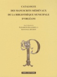 Elisabeth Pellegrin et Jean-Paul Bouhot - Catalogue des manuscrits de la bibliothèque municipale d'Orléans.