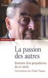 François Thual - La passion des autres - Itinéraire d'un géopoliticien au XXe siècle.