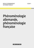 Jean-Claude Monod - Revue germanique internationale N° 13/2011 : Phénoménologie allemande, phénoménologie française.