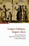 Daniel Petit et Claire Le Feuvre - Langues baltiques, langues slaves.