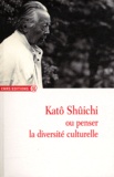 Augustin Berque - Katô Shûichi ou penser la diversité culturelle.