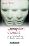 Guy de Felcourt - L'usurpation d'identité ou l'art de la fraude sur les données personnelles.