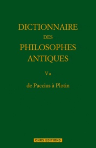 Richard Goulet - Dictionnaire des philosophes antiques - Volume 5a, 1re partie, de Paccius à Plotin.