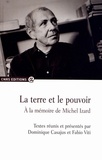 Dominique Casajus et Fabio Viti - La terre et le pouvoir - A la mémoire de Michel Izard.