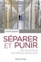 Olivier Milhaud - Séparer et punir - Une géographie des prisons françaises.