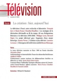 François Jost - Télévision N° 3, 2012 : La création : hier, aujourd'hui.