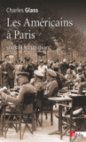 Charles Glass - Les Américains à Paris sous l'Occupation.